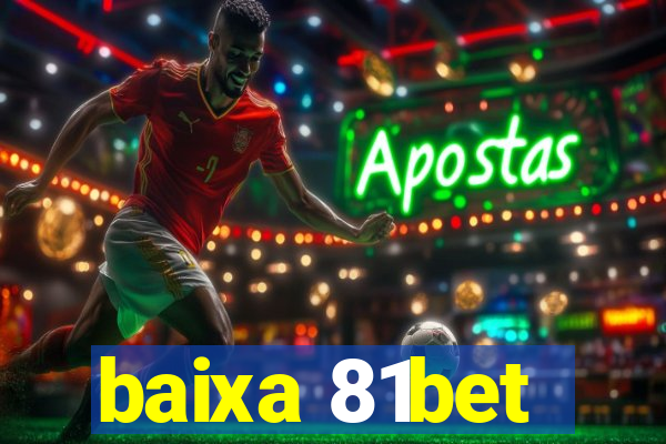 baixa 81bet